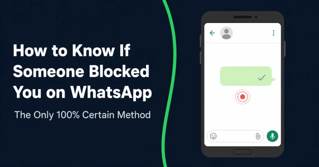 Smartphone screen showing a WhatsApp chat with a single grey tick on an undelivered message, illustrating how to know if someone blocked you on WhatsApp