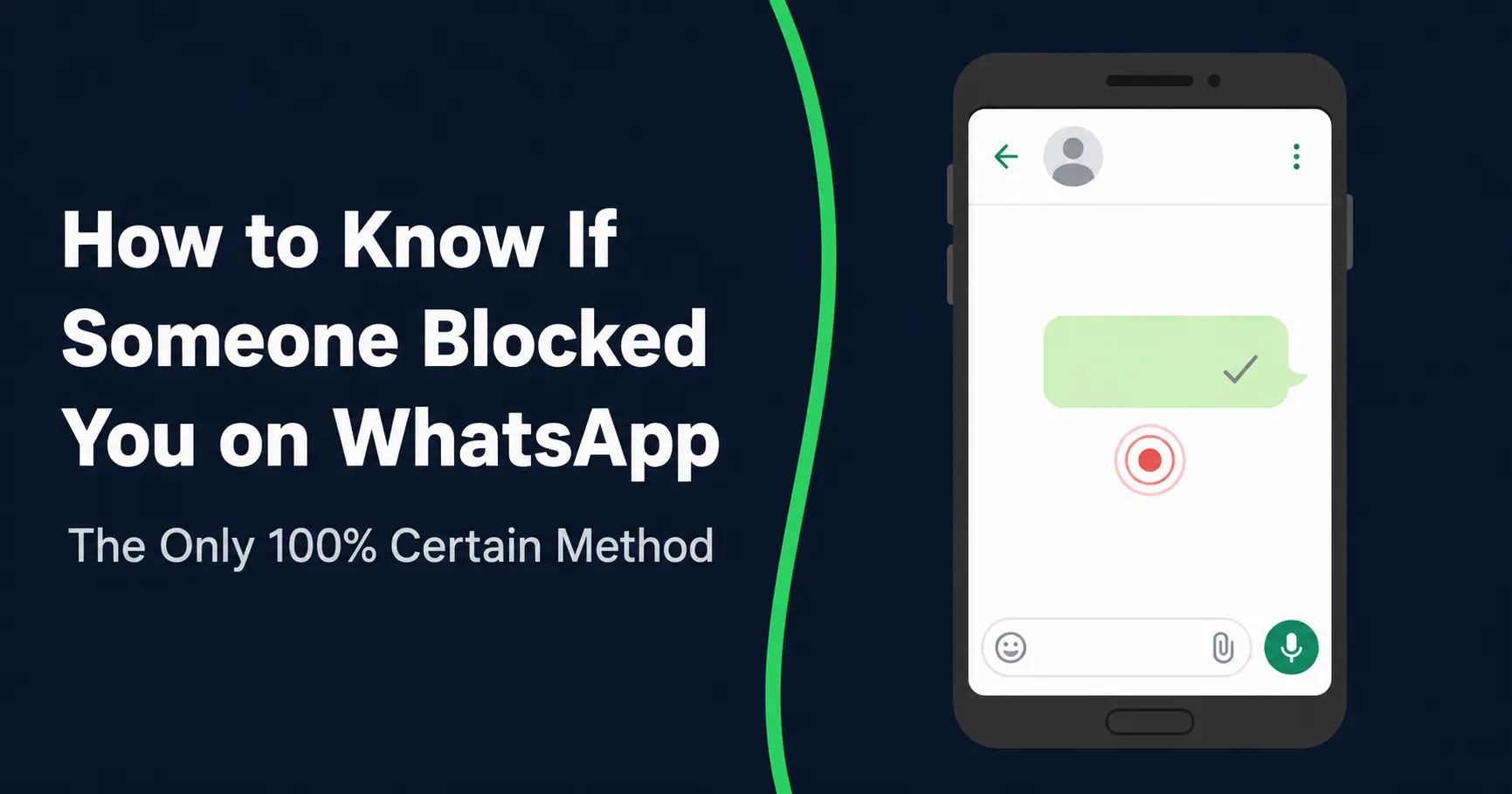 Smartphone screen showing a WhatsApp chat with a single grey tick on an undelivered message, illustrating how to know if someone blocked you on WhatsApp